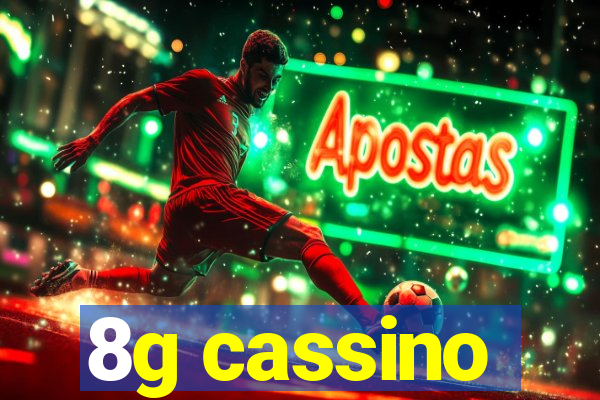 8g cassino